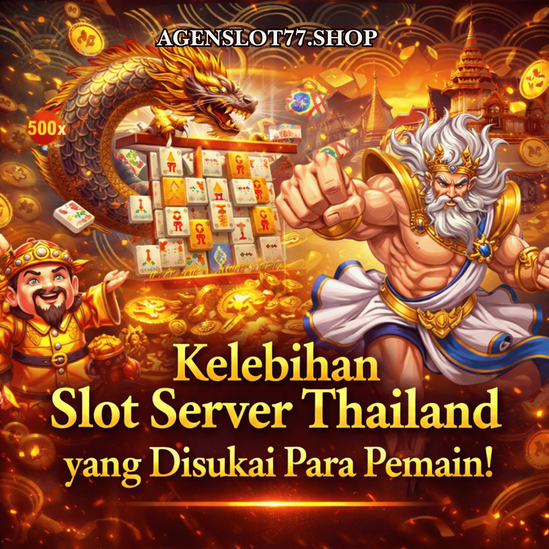 Kelebihan Slot Server Thailand yang Disukai Para Pemain!