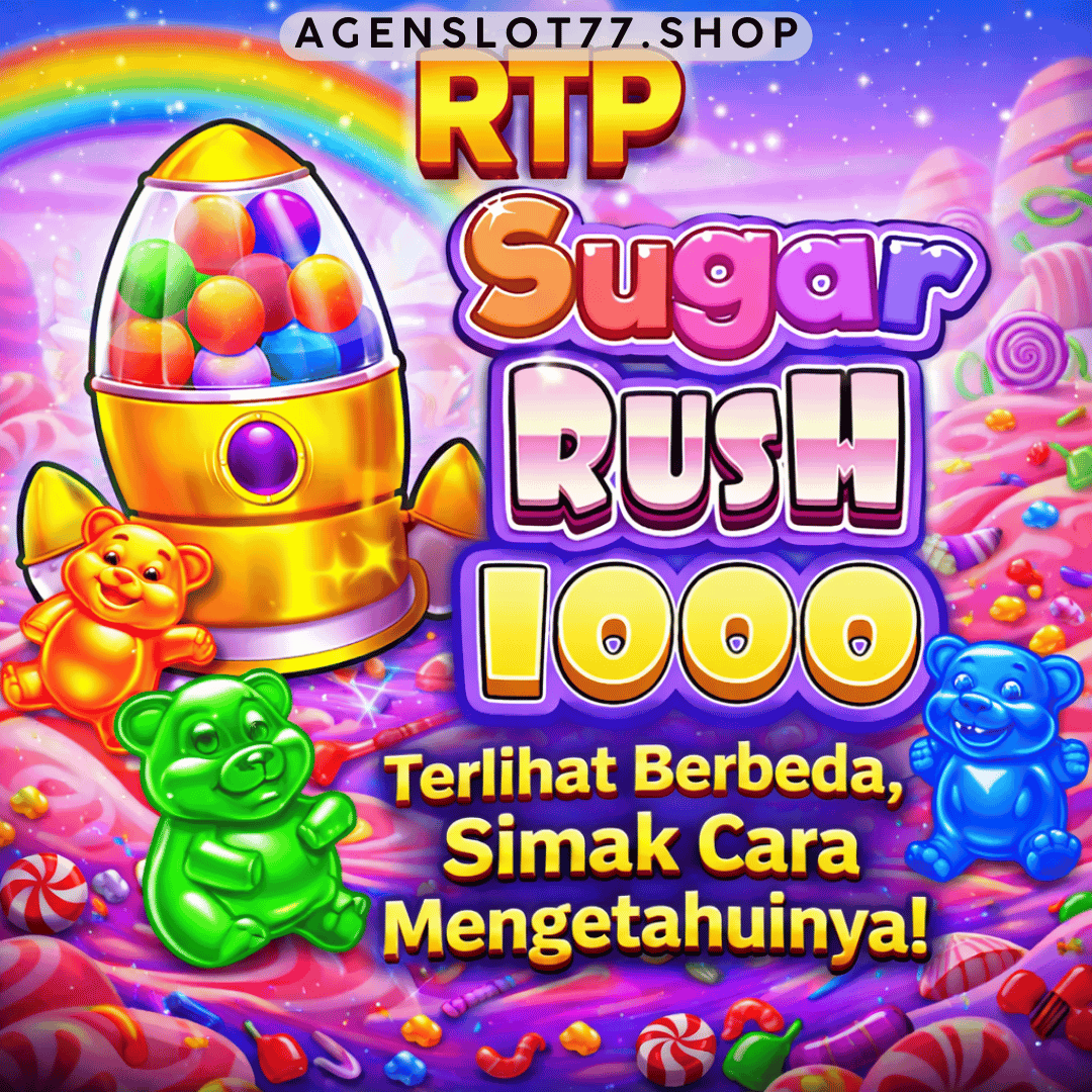 RTP Sugar Rush 1000 Terlihat Berbeda, Simak Cara Mengetahuinya!
