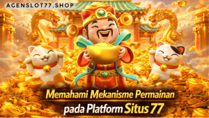 mekanisme permainan platform Situs 77