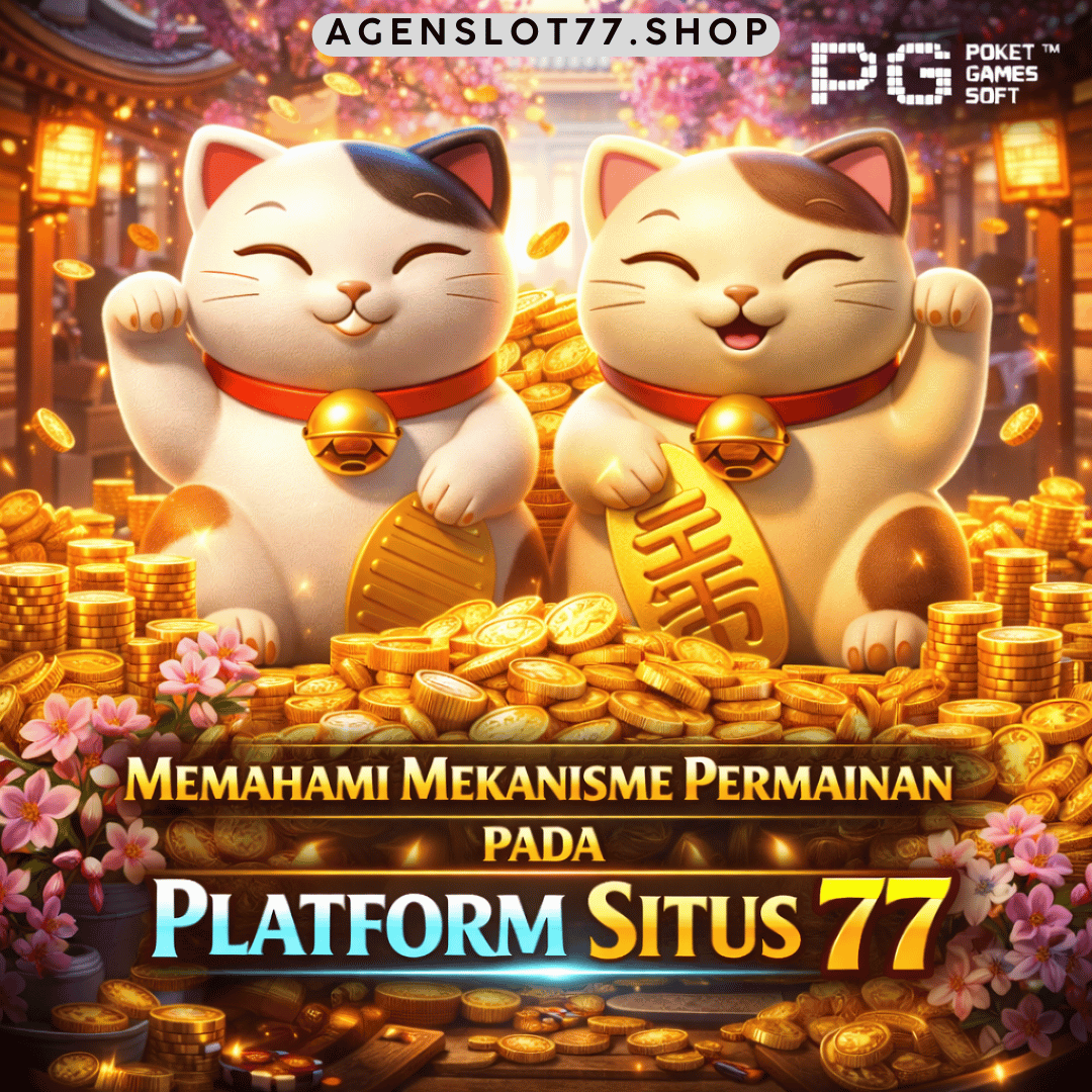 Memahami Mekanisme Permainan pada Platform Situs 77