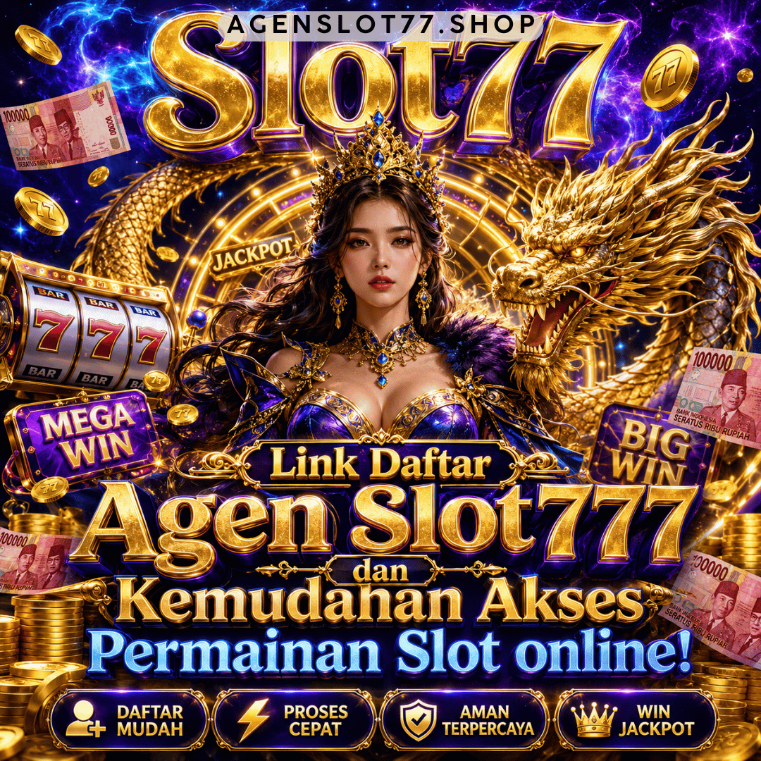 Link Daftar Agen Slot777 dan Kemudahan Akses Permainan Slot online